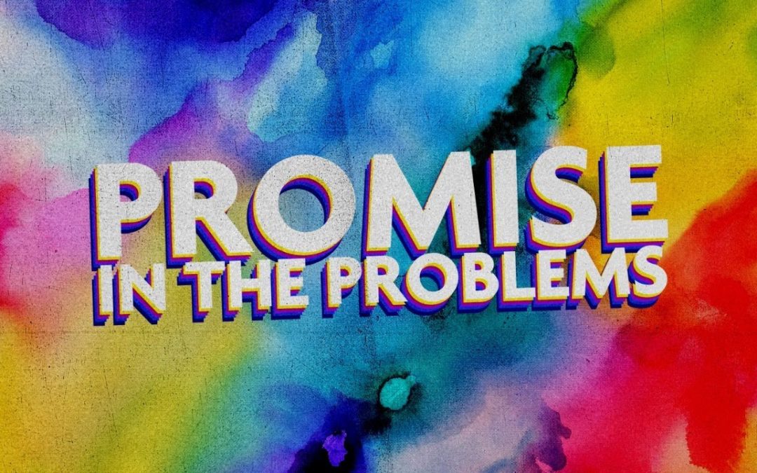 The Promise in the Problem
