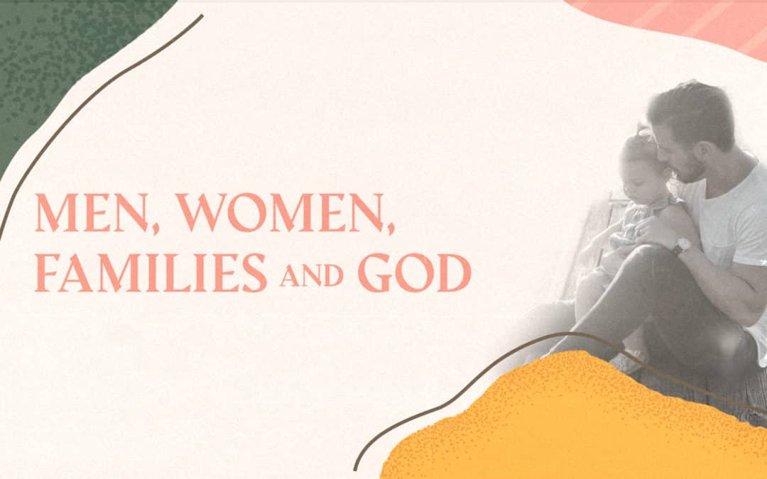 Men, Women, Families & God: Part 2