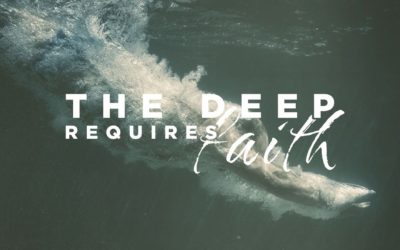 The Deep Requires Faith (Deeper Part 6)