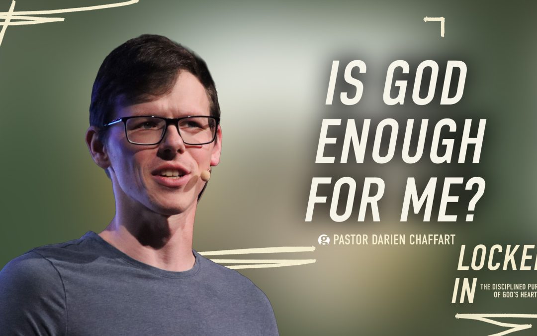 Is God Enough For Me?